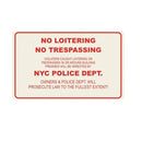 No Loitering, No Trenspassing, NYC Police Dept. 12” x 18”